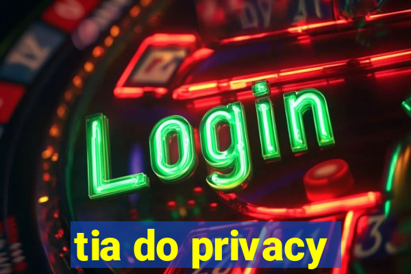 tia do privacy